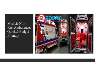 Medivic North East Ambulance in Dibrugarh with Proper Cure 24-Hours